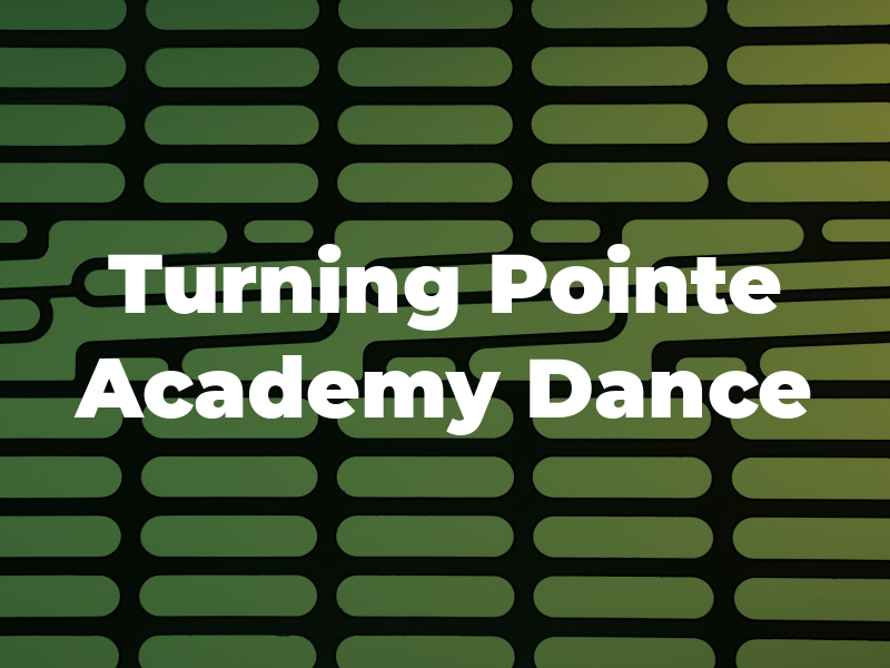 Turning Pointe Academy Of Dance