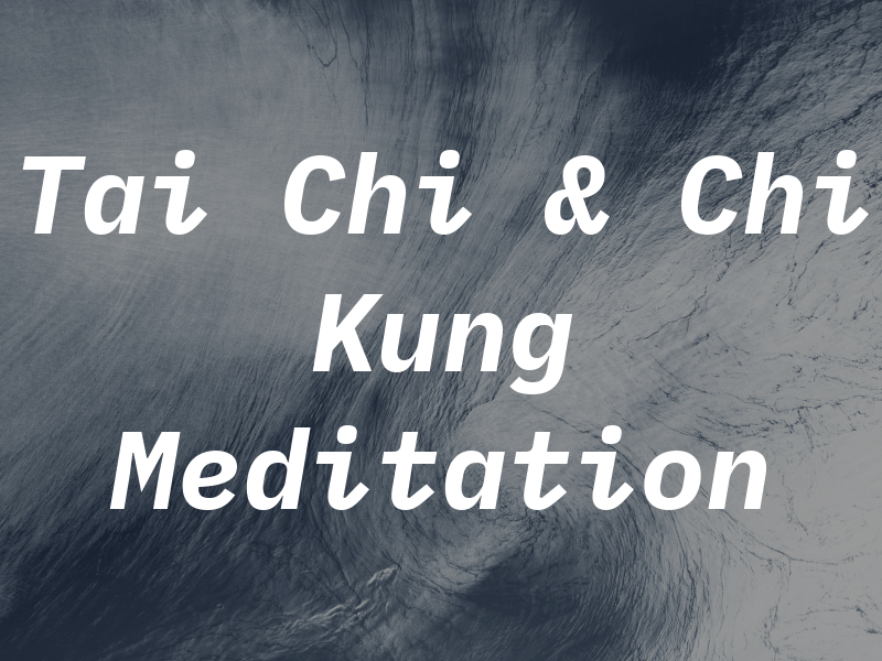 Tai Chi & Chi Kung Meditation