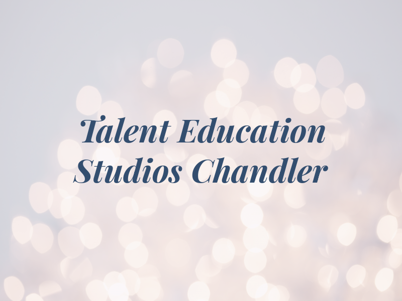 Talent Education Studios of Chandler