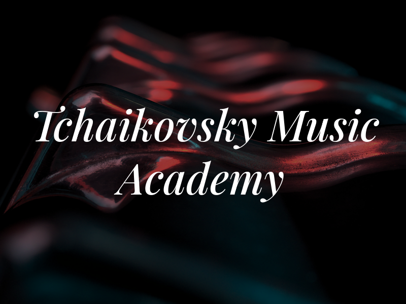 Tchaikovsky Music Academy