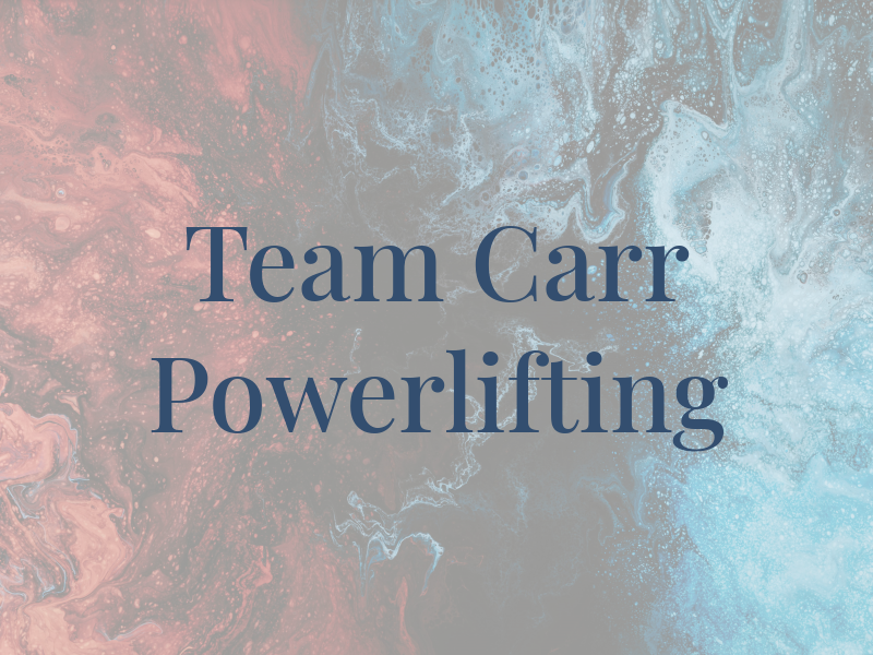 Team Carr Powerlifting