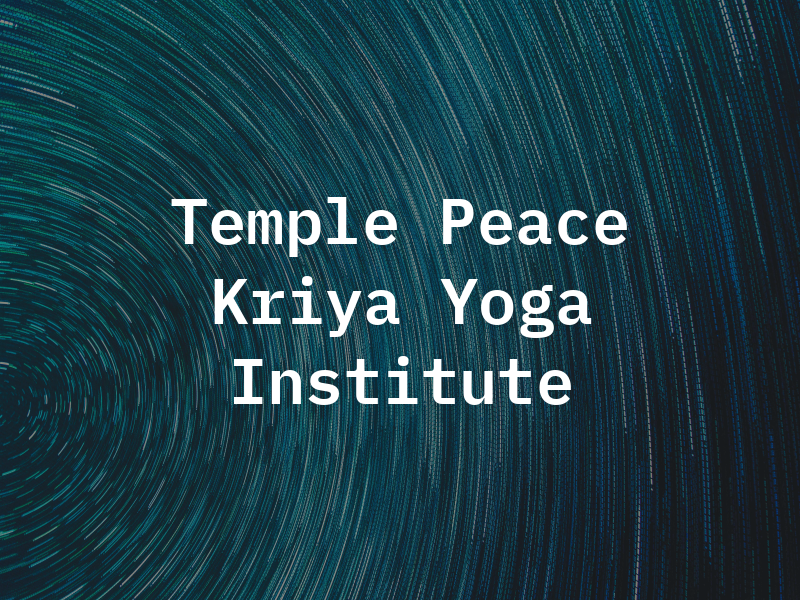 Temple Of Peace Kriya Yoga Institute