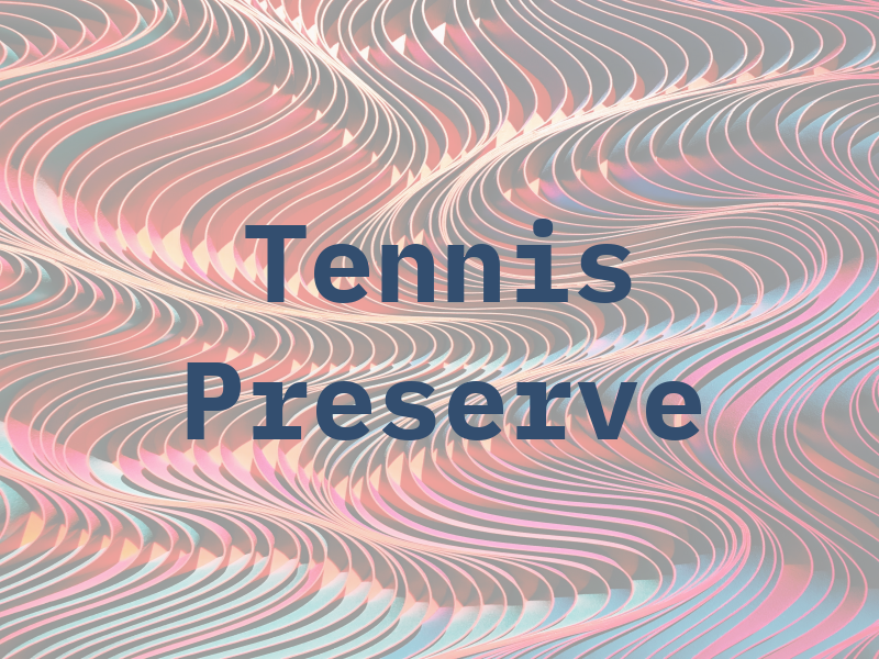 Tennis Preserve