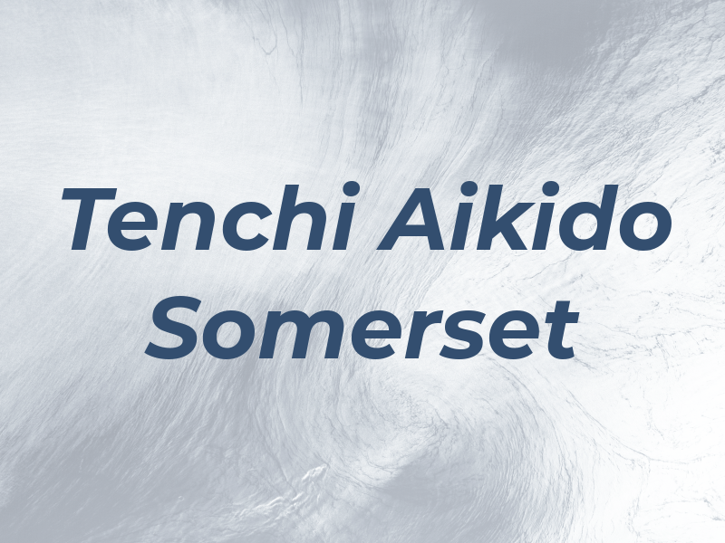 Tenchi Aikido of Somerset