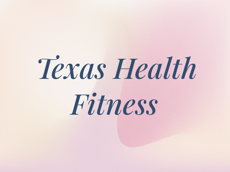 Texas Health & Fitness Inc GYM