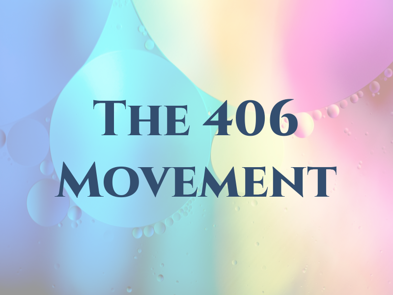 The 406 Movement