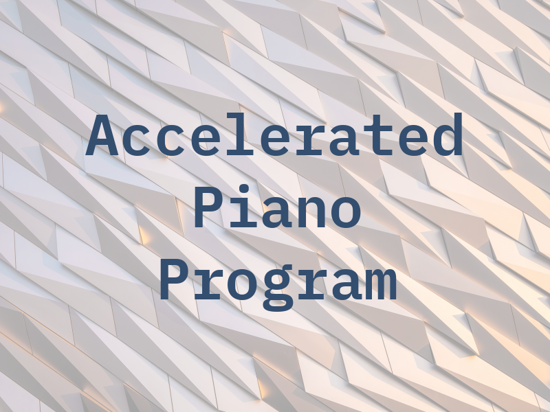 The Accelerated Piano Program