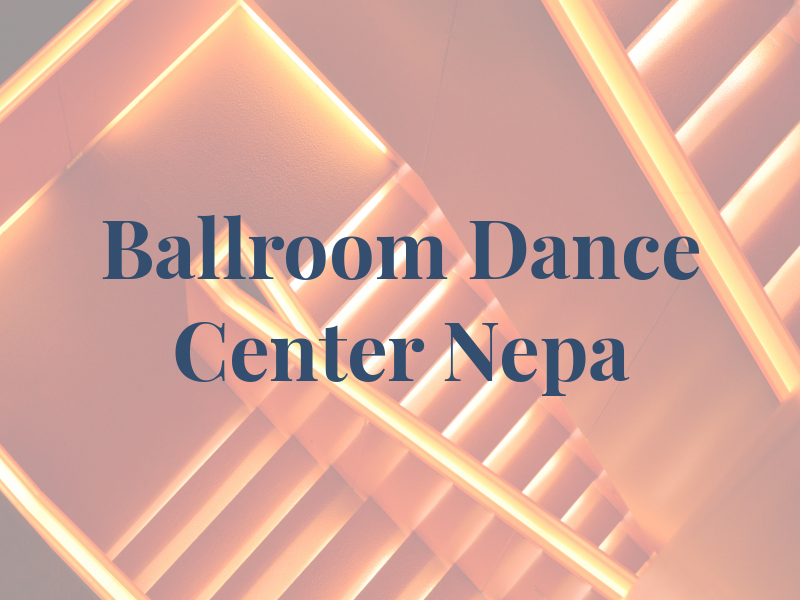 The Ballroom Dance Center of Nepa