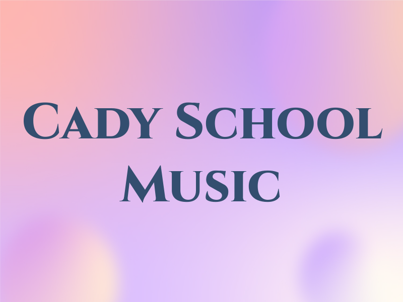 The Cady School of Music