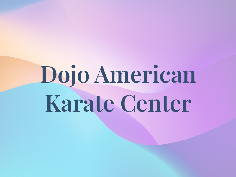 The Dojo American Karate Center