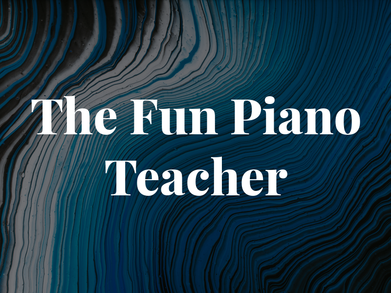 The Fun Piano Teacher