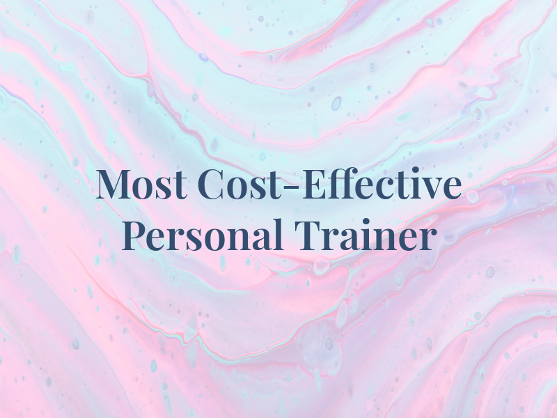 The Most Cost-Effective Personal Trainer