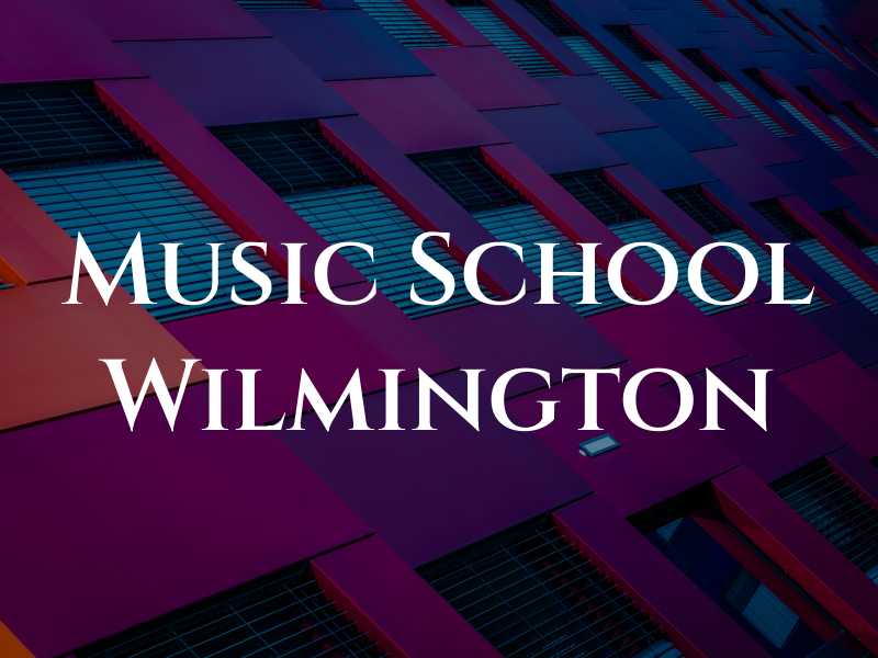 The Music School of Wilmington