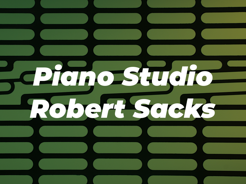 The Piano Studio of Robert Sacks