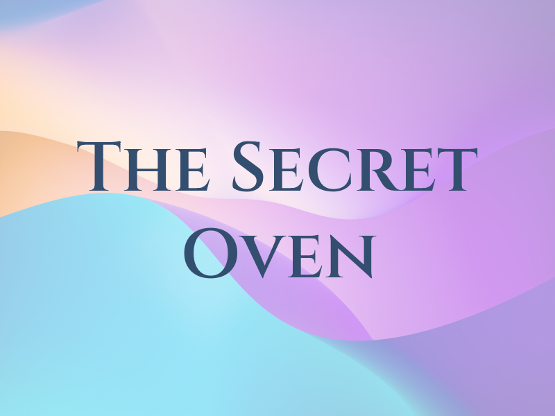 The Secret Oven