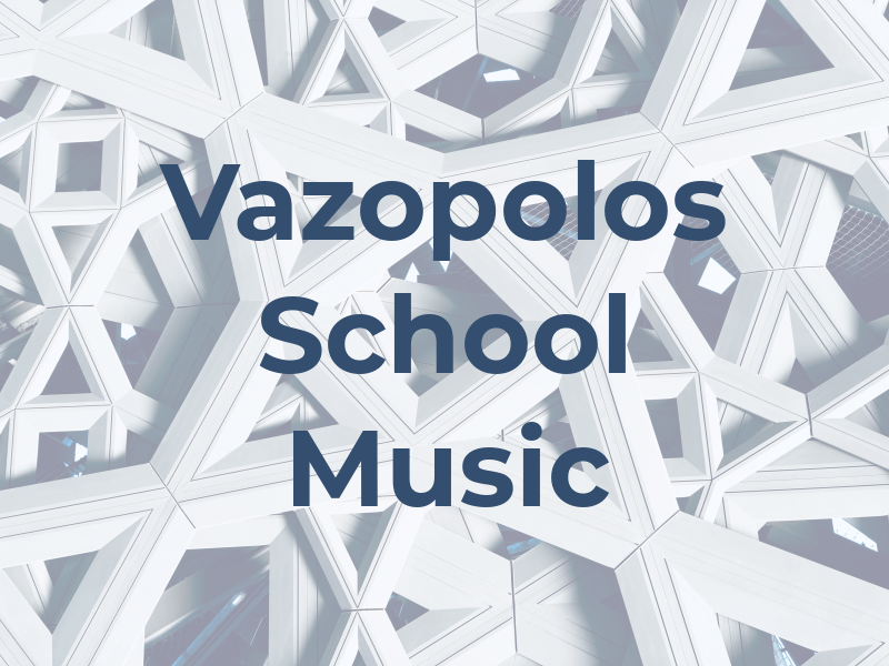 The Vazopolos School of Music