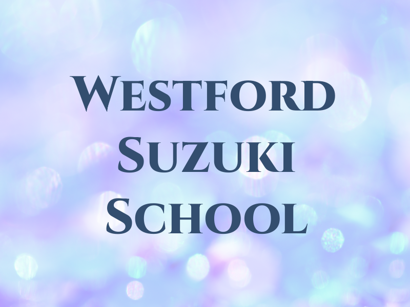 The Westford Suzuki School