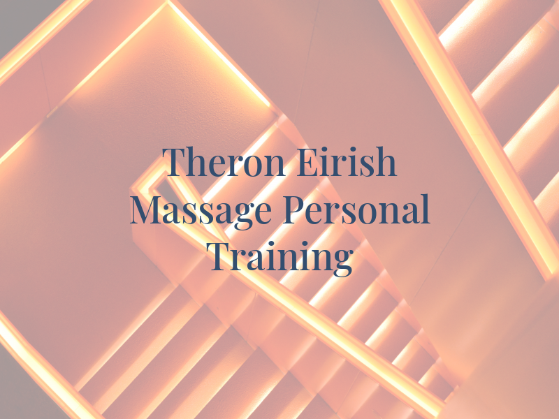 Theron Eirish Massage & Personal Training