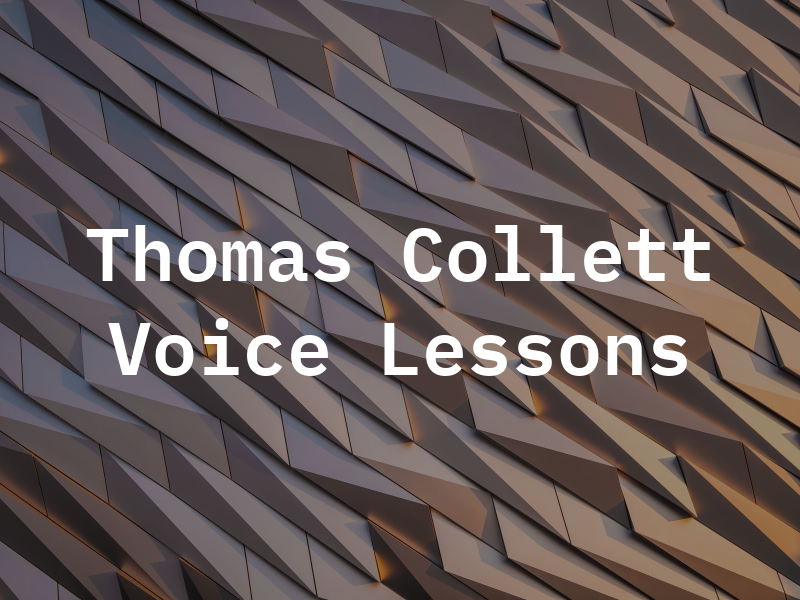 Thomas Collett Voice Lessons