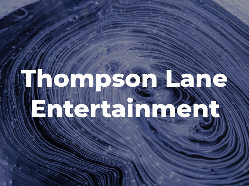 Thompson Lane Entertainment