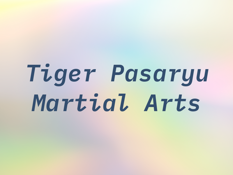 Tiger Pasaryu Martial Arts