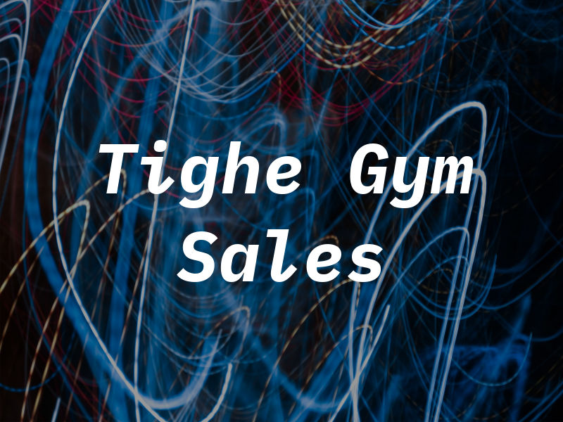 Tighe Gym Sales