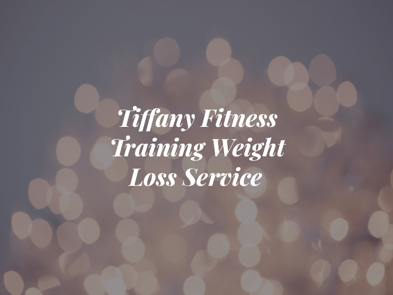 Tiffany Fitness Training & Weight Loss Service