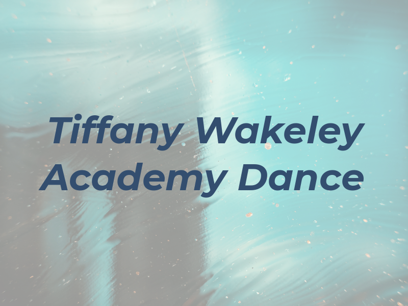 Tiffany Wakeley Academy of Dance