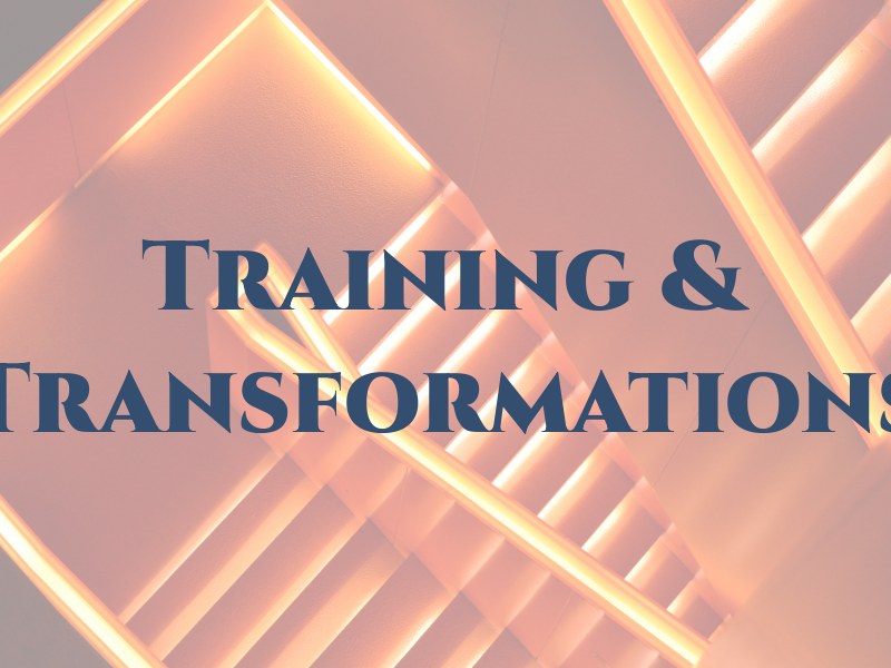 Training & Transformations