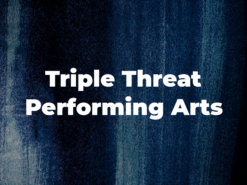 Triple Threat Performing Arts