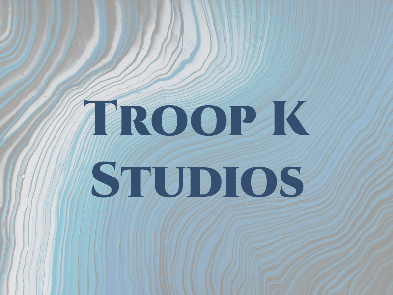 Troop K Studios
