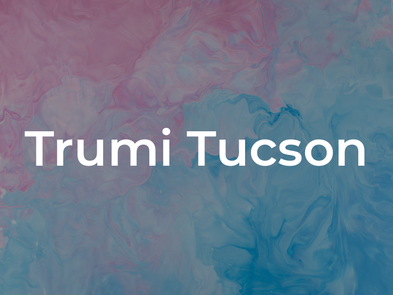 Trumi Tucson