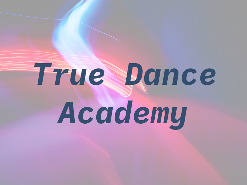 True Dance Academy