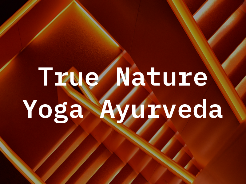 True Nature Yoga & Ayurveda