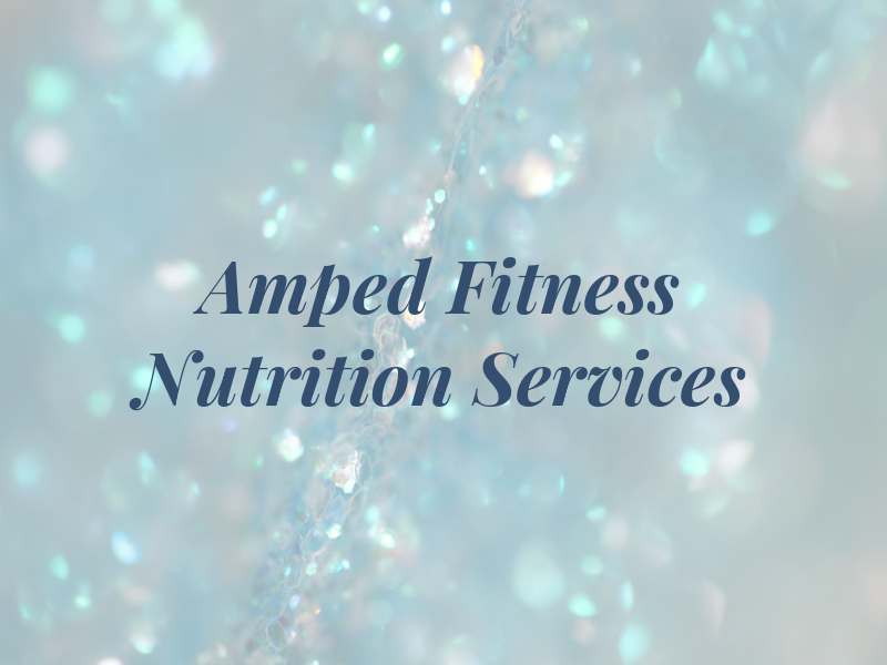 UTC Amped Fitness & Nutrition Services