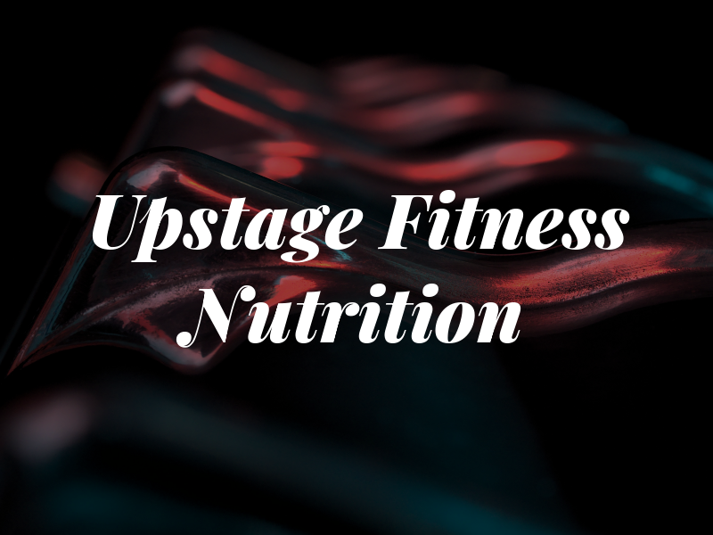 Upstage Fitness & Nutrition