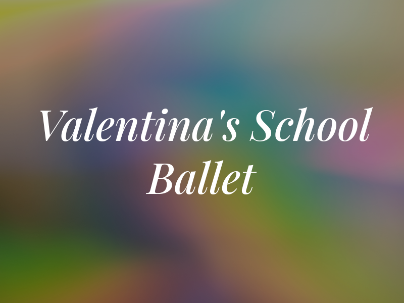 Valentina's School of Ballet