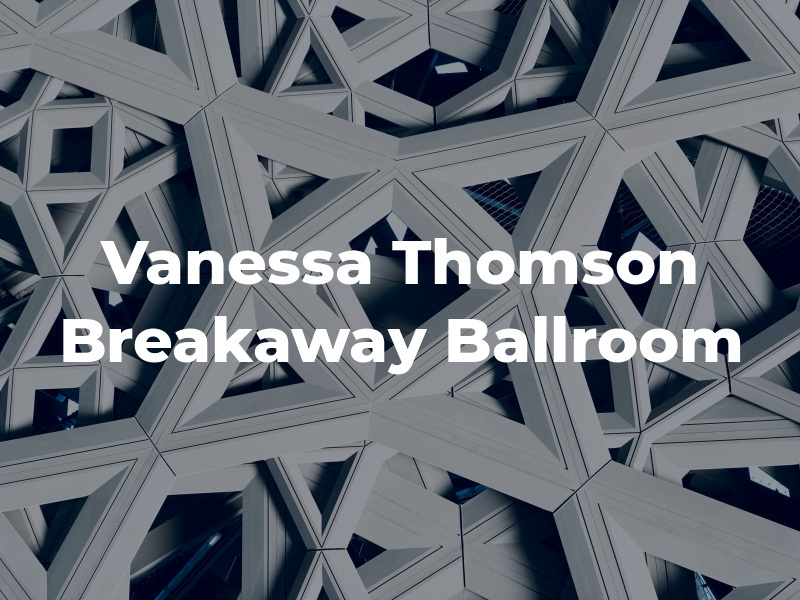 Vanessa Thomson Breakaway Ballroom