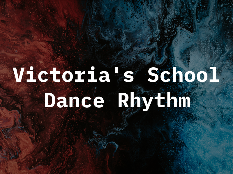 Victoria's School of Dance and Rhythm