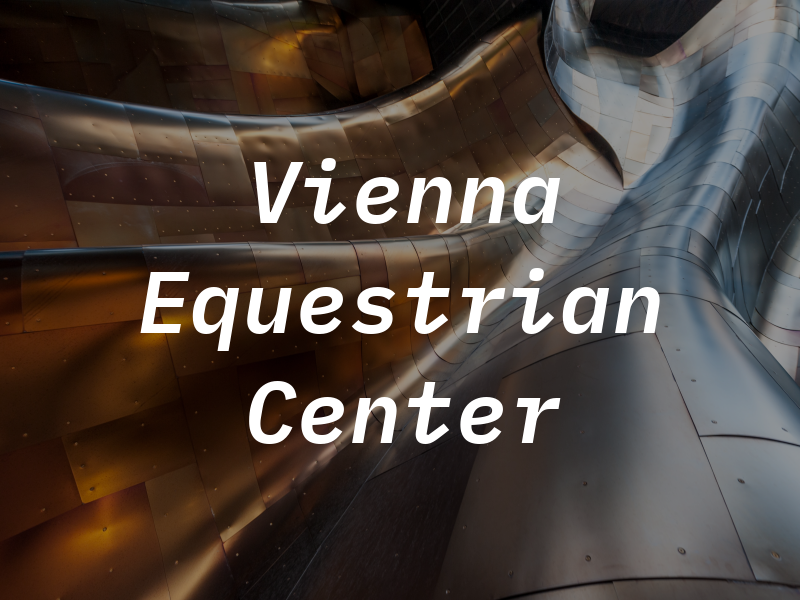 Vienna Equestrian Center