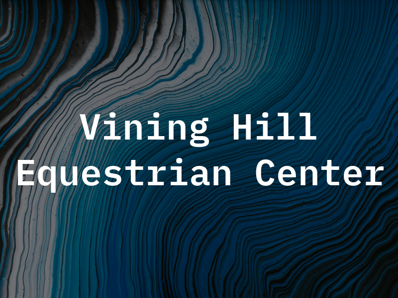 Vining Hill Equestrian Center Inc