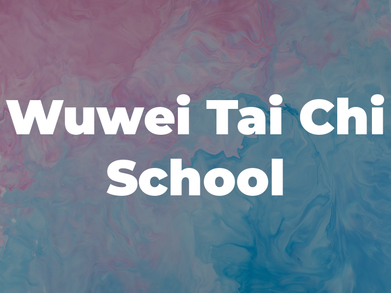 Wuwei Tai Chi School