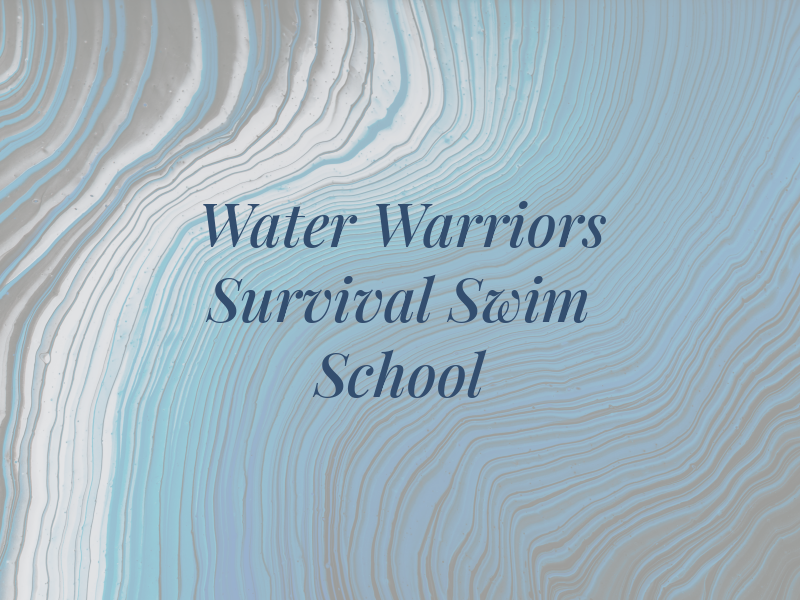 Water Warriors Survival Swim School