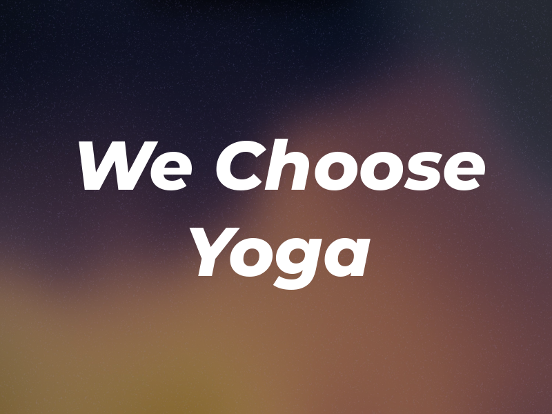 We Choose Yoga
