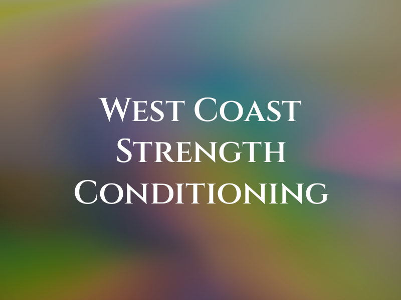 West Coast Strength & Conditioning