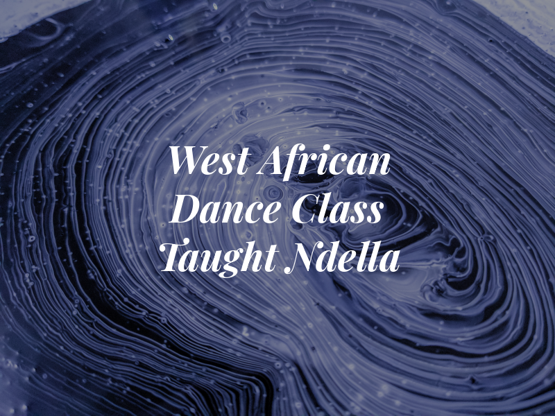 West African Dance Class Taught by Ndella