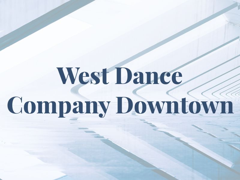 West End Dance Company Downtown