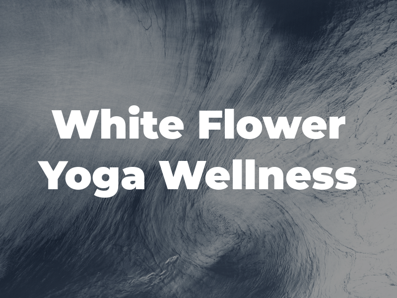 White Flower Yoga & Wellness