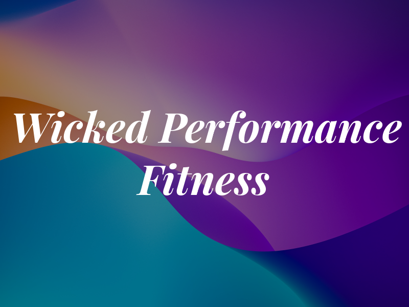 Wicked Performance Fitness LLC
