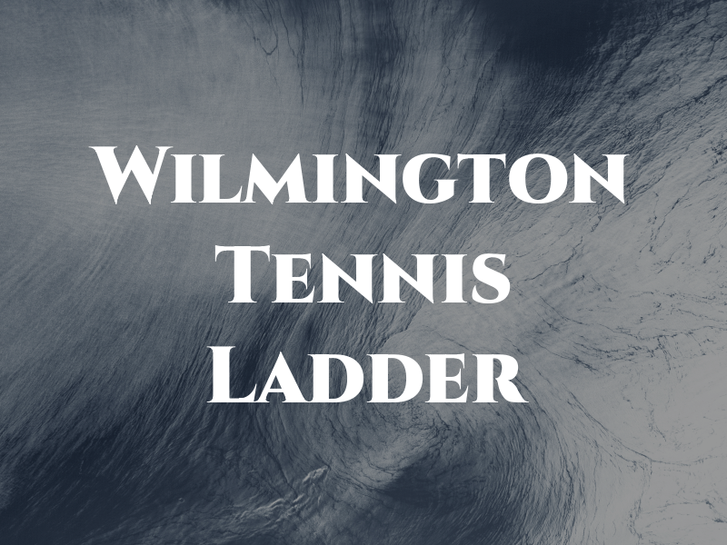 Wilmington Tennis Ladder